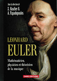 Leonard Euler : mathématicien, physicien et théoricien de la musique