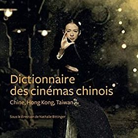 Couverture de l'ouvrage Dictionnaire des cinémas chinois