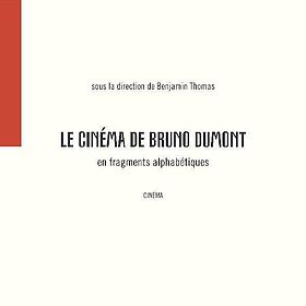 Couverture de l'ouvrage Le cinéma de Bruno Dumont